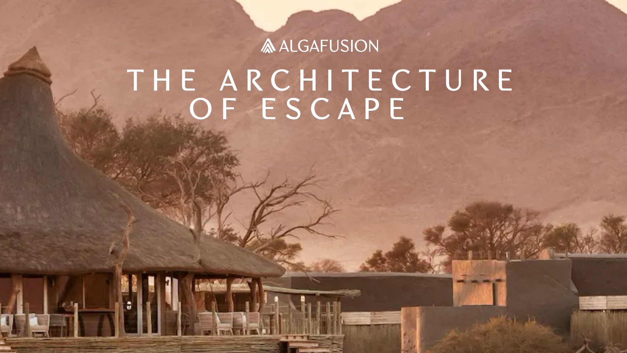 Algafusion landscape presentation showing a lodge beneath mountains with The Architecture of Escape headline